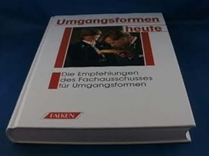 Seller image for Umgangsformen heute Die Empfehlungen des Fachausschusses fr Umgangsformen for sale by NEPO UG