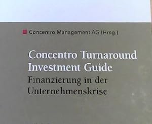 Bild des Verkufers fr Concentro Turnaround Investment Guide: Finanzierung in der Unternehmenskrise zum Verkauf von NEPO UG
