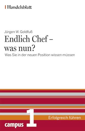 Seller image for Handelsblatt - Erfolgreich fhren: Endlich Chef - was nun? - Handelsblatt: Was Sie in der neuen Position wissen mssen Was Sie in der neuen Position wissen mssen for sale by NEPO UG