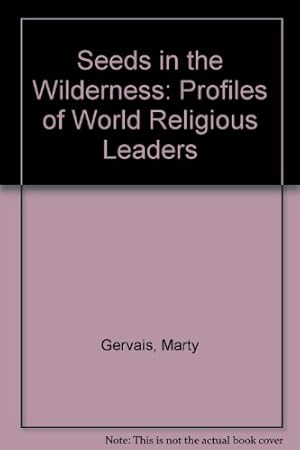 Bild des Verkufers fr Seeds in the Wilderness: Profiles of World Religious Leaders zum Verkauf von NEPO UG