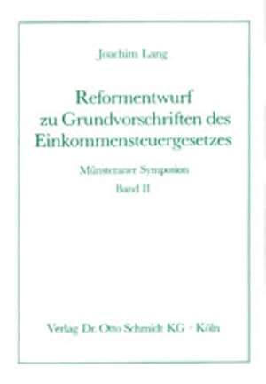 Seller image for Reformentwurf zu Grundvorschriften des Einkommensteuergesetzes. von. [Unter Mitw. d. Steuerberaterkammer Westfalen-Lippe hrsg. von Dieter Birk], Symposion aus Anla des Fnfzigjhrigen Bestehens des Instituts fr Steuerrecht der Westflischen Wilhelms-Universitt (1984 : Mnster (Westf)): Mnsteraner Symposion ; Bd. 2 for sale by NEPO UG