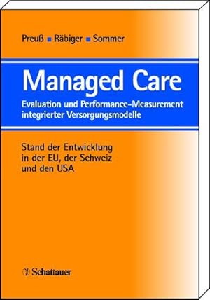 Bild des Verkufers fr Managed Care. Evaluation und Performance Measurement integrierter Versorgungsmodelle: Stand der Entwicklung in der EU, der Schweiz und den USA Stand der Entwicklung in der EU, der Schweiz und den USA zum Verkauf von NEPO UG