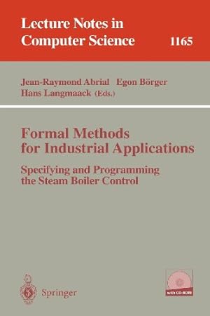 Bild des Verkufers fr Formal Methods for Industrial Applications: Specifying and Programming the Steam Boiler Control (Lecture Notes in Computer Science) zum Verkauf von NEPO UG