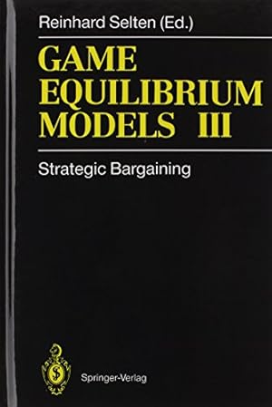 Bild des Verkufers fr Game Equilibrium Models III: Strategic Bargaining zum Verkauf von NEPO UG