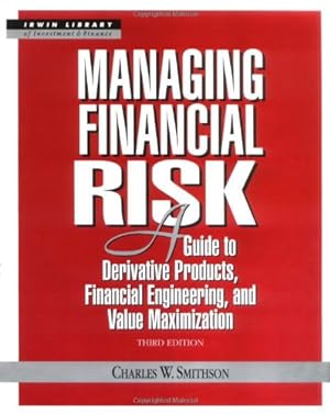 Seller image for Managing Financial Risk: A Guide to Derivative Products, Financial Engineering, and Value Maximization (Irwin Library of Investment & Finance) for sale by NEPO UG
