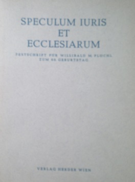 Imagen del vendedor de Speculum iuris et ecclesiarum. Festschrift fr Wllibald M. Plchl zum 60. Geburtstag a la venta por NEPO UG