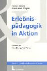 Imagen del vendedor de Erlebnispdagogik in Aktion : Lernen im Handlungsfeld Natur. Franz-Josef Wagner. Mit Ill. von Barbara Hofmann a la venta por NEPO UG