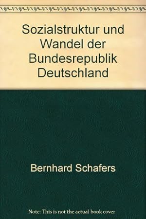 Bild des Verkufers fr Sozialstruktur und Wandel der Bundesrepublik Deutschland : e. Studienbuch zu ihrer Soziologie u. Sozialgeschichte. zum Verkauf von NEPO UG