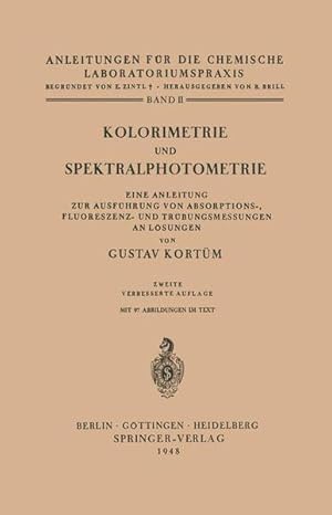 Bild des Verkufers fr Kolorimetrie und Spektralphotometrie: Eine Anleitung zur Ausfhrung von Absorptions-, Fluoreszenz- und Trbungsmessungen an Lsungen Eine Anleitung zur Ausfhrung von Absorptions-, Fluoreszenz- und Trbungsmessungen an Lsungen zum Verkauf von NEPO UG