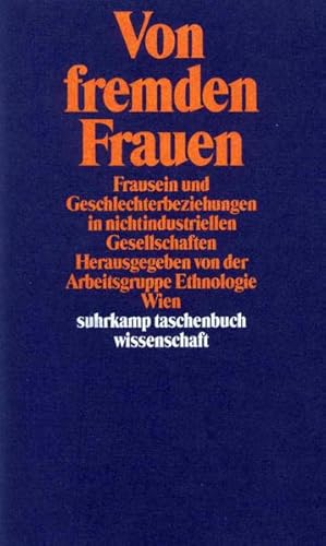 Bild des Verkufers fr Von fremden Frauen: Frausein und Geschlechterbeziehungen in nichtindustriellen Gesellschaften Frausein und Geschlechterbeziehungen in nichtindustriellen Gesellschaften zum Verkauf von NEPO UG