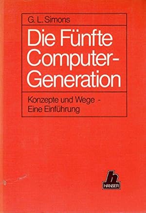 Bild des Verkufers fr Die fnfte Computer Generation Konzepte und Wege - Eine Einfhrung zum Verkauf von NEPO UG