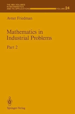 Bild des Verkufers fr Mathematics in Industrial Problems: Part 2 (The IMA Volumes in Mathematics and its Applications) Part 2 zum Verkauf von NEPO UG