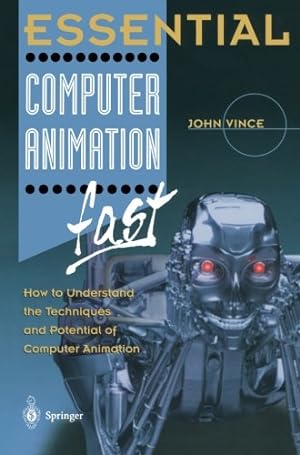 Seller image for Essential Computer Animation fast: How To Understand The Techniques And Potential Of Computer Animation (Essential Series) for sale by NEPO UG
