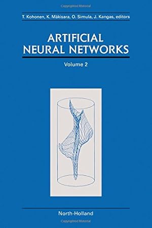 Seller image for Artificial Neural Networks: Proceedings of the 1991 International Conference on Artificial Neural Networks (Icann-91, Espoo, Finland, 24-28 June 19) for sale by NEPO UG