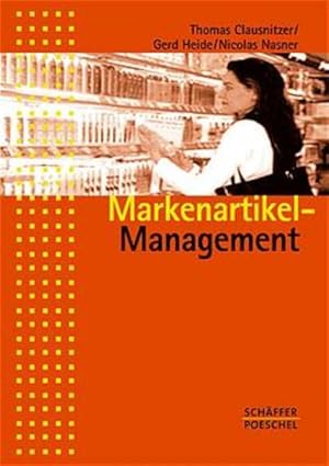 Seller image for Markenartikel-Management, m. CD-ROM Strategien und Instrumente fr eine konsistente Marktbearbeitung for sale by NEPO UG
