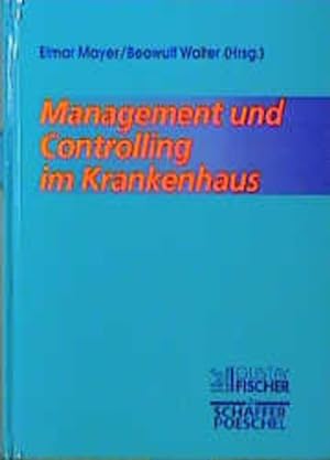 Imagen del vendedor de Management und Controlling im Krankenhaus. Elmar Mayer/Beowulf Walter (Hrsg.) a la venta por NEPO UG