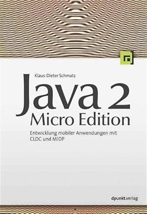 Imagen del vendedor de Java 2 Micro Edition: Entwicklung mobiler Anwendungen mit CLDC und MIDP Entwicklung mobiler Anwendungen mit CLDC und MIDP a la venta por NEPO UG