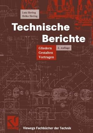Seller image for Technische Berichte: Gliedern - Gestalten - Vortragen (Viewegs Fachbcher der Technik) for sale by NEPO UG