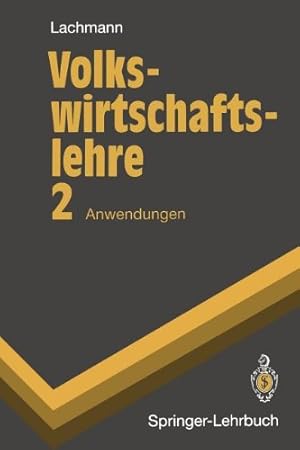 Bild des Verkufers fr Volkswirtschaftslehre 2: Anwendungen (Springer-Lehrbuch) zum Verkauf von NEPO UG