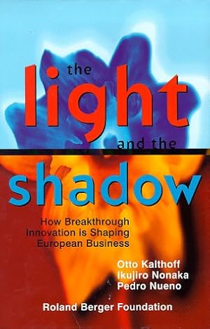 Seller image for The Light and the Shadow: How Breakthrough Innovation Is Shaping European Business for sale by NEPO UG