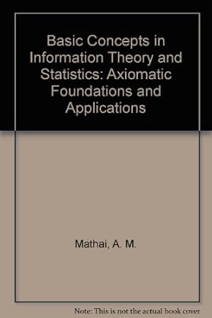Image du vendeur pour Basic Concepts in Information Theory and Statistics: Axiomatic Foundations and Applications mis en vente par NEPO UG