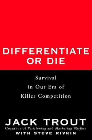 Bild des Verkufers fr Differentiate or Die: Survival in Our Era of Killer Competition Survival in Our Era of Killer Competition zum Verkauf von NEPO UG