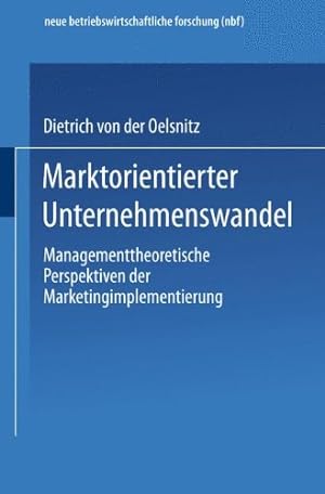 Seller image for Marktorientierter Unternehmenswandel : managementtheoretische Perspektiven der Marketingimplementierung. for sale by NEPO UG