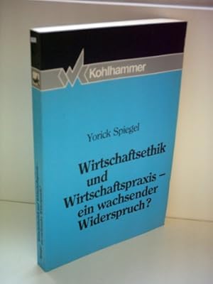 Bild des Verkufers fr Wirtschaftsethik und Wirtschaftspraxis - ein wachsender Widerspruch?. zum Verkauf von NEPO UG