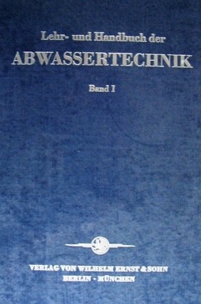 Lehr- und Handbuch der Abwassertechnik. Band 1