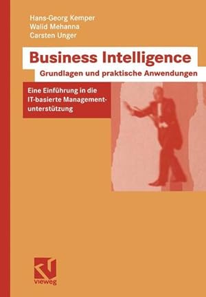 Immagine del venditore per Business Intelligence - Grundlagen und praktische Anwendungen: Eine Einfhrung in die IT-basierte Managementuntersttzung Eine Einfhrung in die IT-basierte Managementuntersttzung venduto da NEPO UG