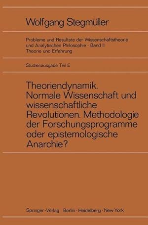 Seller image for Theoriendynamik Normale Wissenschaft und wissenschaftliche Revolutionen Methodologie der Forschungsprogramme oder epistemologische Anarchie? (Probleme . und Analytischen Philosophie) for sale by NEPO UG