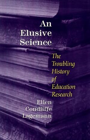 Bild des Verkufers fr An Elusive Science: The Troubling History of Education Research zum Verkauf von NEPO UG