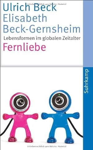 Image du vendeur pour Fernliebe : Lebensformen im globalen Zeitalter. ; Elisabeth Beck-Gernsheim, Suhrkamp-Taschenbuch ; 4412 mis en vente par NEPO UG