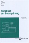 Immagine del venditore per Handbuch der Betonprfung : Anleitungen u. Beispiele. ; Roman R. Lackner ; Uwe P. Zimmer venduto da NEPO UG