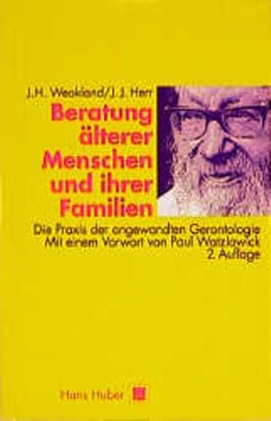 Bild des Verkufers fr Beratung lterer Menschen und ihrer Familien : die Praxis der angewandten Gerontologie. Die Praxis der angewandten Gerontologie zum Verkauf von NEPO UG