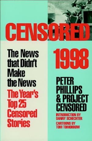 Bild des Verkufers fr Censored 1998: The Year's Top 25 Censored Stories: News That Didn't Make the News (Censored: The News That Didn't Make the News -- The Year's Top 25 Censored Stories) zum Verkauf von NEPO UG