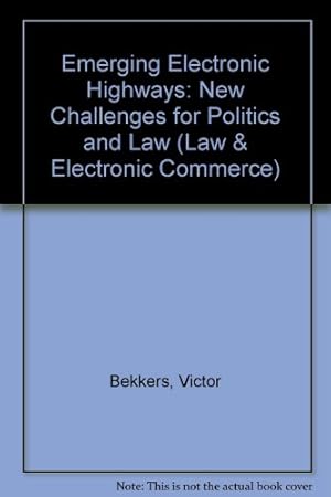 Bild des Verkufers fr Emerging Electronic Highways:New Challenges for Politics and Law (Law and Electronic Commerce) zum Verkauf von NEPO UG