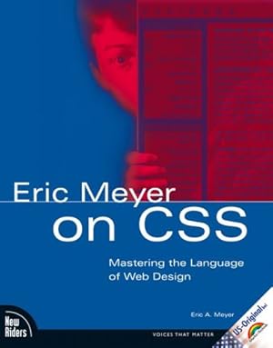 Bild des Verkufers fr Eric Meyer on CSS: Mastering the Language of Web Design zum Verkauf von NEPO UG