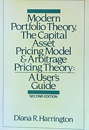 Seller image for Modern Portfolio Theory, the Capital Asset Pricing Model, and Arbitrage Pricing Theory: A User's Guide for sale by NEPO UG