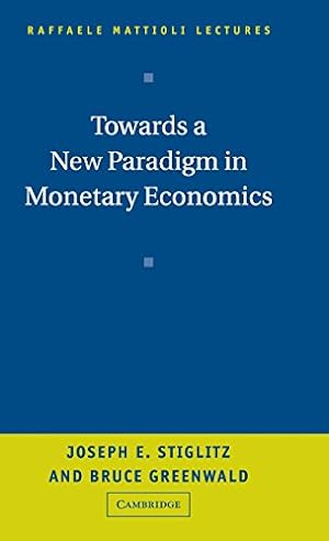 Imagen del vendedor de Towards a New Paradigm in Monetary Economics (Raffaele Mattioli Lectures) a la venta por NEPO UG