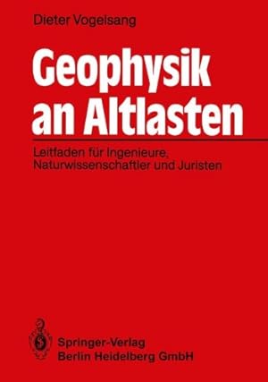 Seller image for Geophysik an Altlasten: Leitfaden fr Ingenieure, Naturwissenschaftler und Juristen for sale by NEPO UG