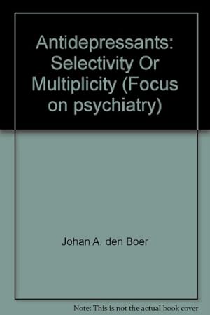 Bild des Verkufers fr Focus on Psychiatry. Antidepressants: Selectivity or Multiplicity? zum Verkauf von NEPO UG