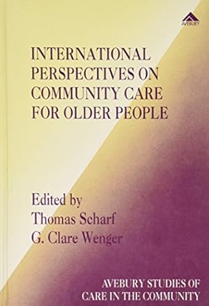 Bild des Verkufers fr International Perspectives on Community Care for Older People (Avebury Studies of Care in the Community) zum Verkauf von NEPO UG