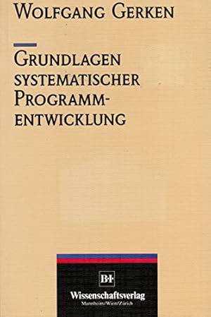 Bild des Verkufers fr Grundlagen systematischer Programmentwicklung. zum Verkauf von NEPO UG