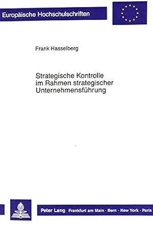 Seller image for Strategische Kontrolle im Rahmen strategischer Unternehmensfhrung (Europische Hochschulschriften / European University Studies / Publications Universitaires Europennes) for sale by NEPO UG