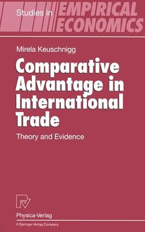 Immagine del venditore per Comparative Advantage in International Trade. Theory and Evidence (Studies in Empirical Economics) Theory and Evidence venduto da NEPO UG