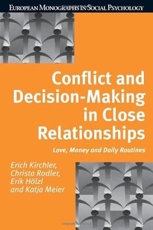 Immagine del venditore per Conflict and Decision Making in Close Relationships: Love, Money and Daily Routines (European Monographs in Social Psychology) venduto da NEPO UG