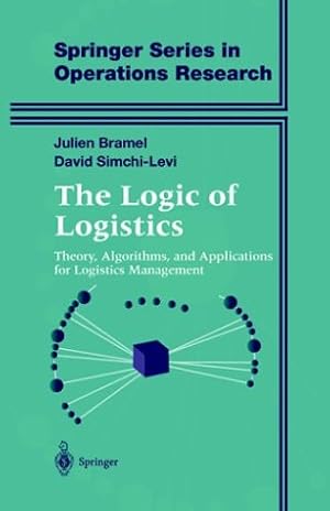 Imagen del vendedor de The Logic of Logistics: Theory, Algorithms, and Applications for Logistics Management (Springer Series in Operations Research and Financial Engineering) a la venta por NEPO UG