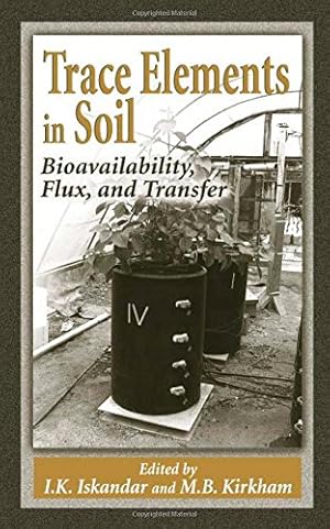 Bild des Verkufers fr Trace Elements in Soil: Bioavailability, Flux, and Transfer zum Verkauf von NEPO UG