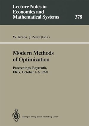 Bild des Verkufers fr Modern Methods of Optimization: Proceedings of the Summer School "Modern Methods of Optimization", held at the Schlo Thurnau of the University of . Notes in Economics and Mathematical Systems) Proceedings of the Summer School Modern Methods of Optimization, held at the Schlo Thurnau of the University of Bayreuth, Bayreuth, FRG, October 1-6, 1990 zum Verkauf von NEPO UG